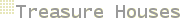 Treasure Houses